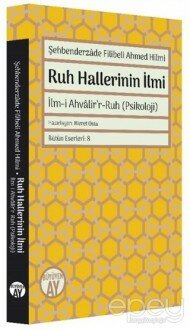 Şehbenderzade Filibeli Ahmed Hilmi - Ruh Hallerinin İlmi