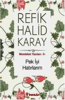 Memleket Yazıları - 5 Pek İyi Hatırlarım