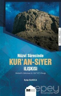 Nüzul Sürecinde Kur'an-Siyer İlişkisi