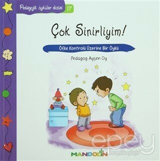 Pedagojik Öyküler: 17 - Çok Sinirliyim!