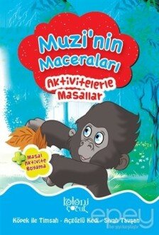 Muzi'nin Maceraları - Aktivitelerle Masallar