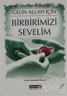 Gelin Allah İçin Birbirimizi Sevelim