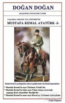 Mustafa Kemal Atatürk 1 - Yaşamda Yol Göstericim