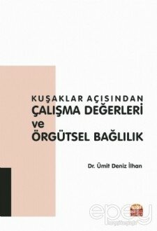 Kuşaklar Açısından Çalışma Değerleri ve Örgütsel Bağlılık