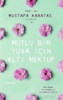 Mutlu Bir Yuva İçin Altı Mektup