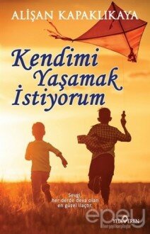 Kendimi Yaşamak İstiyorum