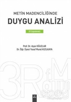 Metin Madenciliğinde Duygu Analizi (R Uygulamalı)