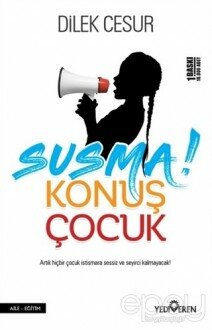 Susma! Konuş Çocuk