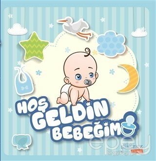 Hoş Geldin Bebeğim ( Erkek )