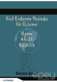 Sivil Erdemin Peşinde Bir Üçleme Uyum - Ahlak - Seslilik