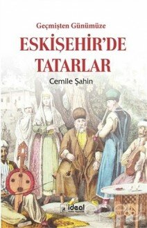 Geçmişten Günümüze Eskişehir'de Tatarlar