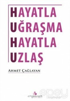 Hayatla Uğraşma Hayatla Uzlaş