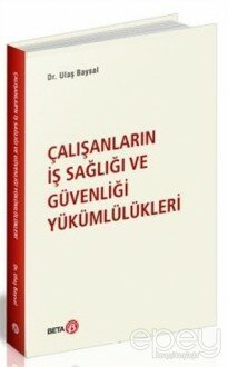 Çalışanların İş Sağlığı ve Güvenliği Yükümlülükleri