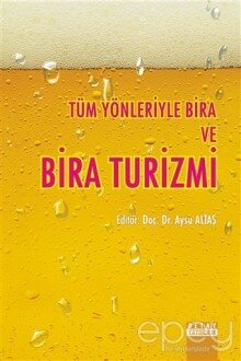 Tüm Yönleriyle Bira ve Bira Turizmi