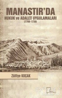 Manastır'da Hukuk ve Adalet Uygulamaları (1700-1730)