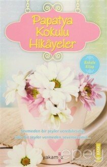 Papatya Kokulu Hikayeler (Kokulu Kitap)