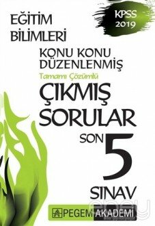 2019 KPSS Eğitim Bilimleri Konu Konu Düzenlenmiş Tamamı Çözümlü Çıkmış Sorular Son 5 Sınav