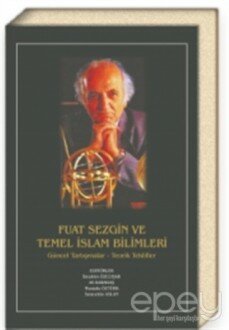 Fuat Sezgin ve Temel İslam Bilimleri (Ciltli)