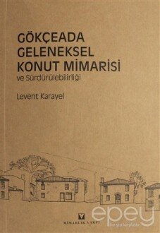 Gökçeada Geleneksel Konut Mimarisi ve Sürdürülebilirliği