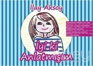 İyi ki Anlatmışım