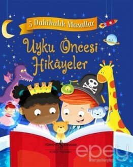 Uyku Öncesi Hikayeler - 5 Dakikalık Masallar