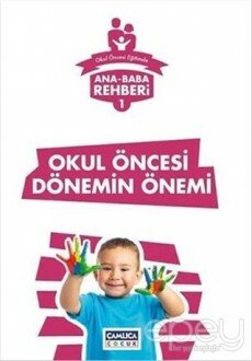 Ana Baba Rehberi 1 - Okul Öncesi Dönemin Önemi