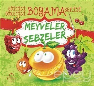 Meyveler Sebzeler - Eğitici Öğretici Boyama Serisi