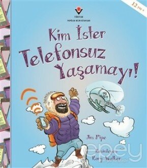 Kim İster Telefonsuz Yaşamayı!