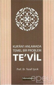 Kur'an'ı Anlamada Temel Bir Problem Te'vil