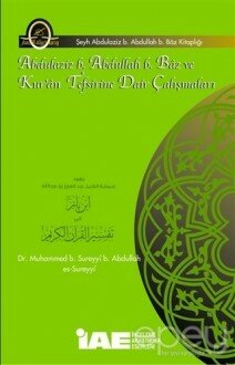 Abdulaziz b. Abdullah b. Baz ve Kur'an Tefsirine Dair Çalışmaları