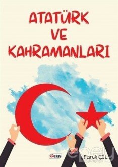 Atatürk ve Kahramanları