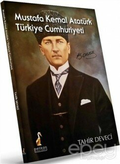 Mustafa Kemal Atatürk: Türkiye Cumhuriyeti