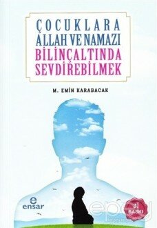 Çocuklara Allah ve Namazı Bilinçaltında Sevdirebilmek