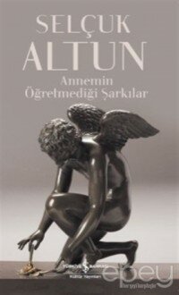 Annemin Öğretmediği Şarkılar