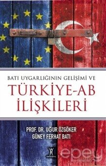 Batı Uygarlığının Gelişimi ve Türkiye-AB İlişkileri