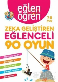 Eğlen Öğren 7-8 Yaş - Zeka Geliştiren Eğlenceli 90 Oyun