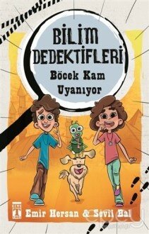 Böcek Kam Uyanıyor - Bilim Dedektifleri