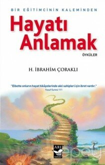 Hayatı Anlamak : Bir Eğitimcinin Kaleminden