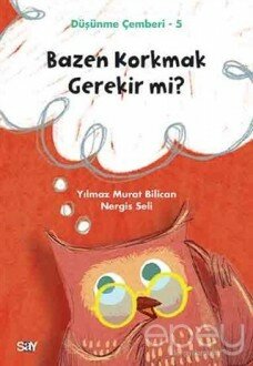 Bazen Korkmak Gerekir mi? - Düşünme Çemberi 5