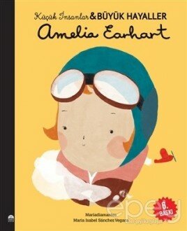 Amelia Earhart - Küçük İnsanlar ve Büyük Hayaller