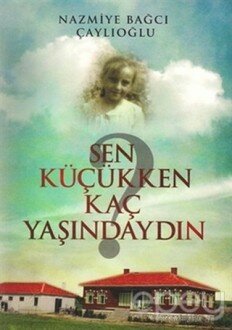 Sen Küçükken Kaç Yaşındaydın