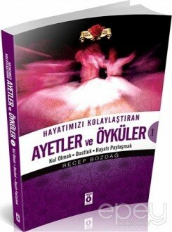 Hayatımızı Kolaylaştıran Ayetler ve Öyküler - 1