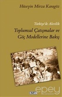 Türkiye’de Alevilik Toplumsal Çatışmalar ve Göç Modellerine Bakış