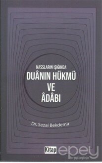 Nassların Işığında Duanın Hükmü ve Adabı