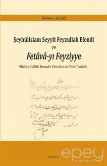 Şeyhülislam Seyyit Feyzullah Efendi ve Fetava-yı Feyziyye