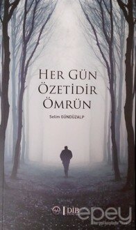 Her Gün Özetidir Ömrün