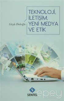 Teknoloji İletişim Yeni Medya ve Etik