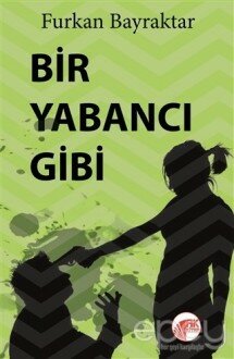 Bir Yabancı Gibi