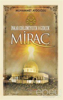 İnkar Edilemeyecek O Gerçek Miraç