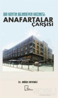 Bir Kentin Bilinmeyen Hazinesi: Anafartalar Çarşısı